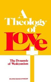 Cover of: A Theology of Love by Mildred Bangs Wynkoop