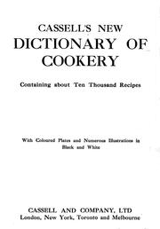 Cover of: Cassell's new dictionary of cookery: containing about ten thousand recipes, with coloured plates and numerous illustrations in black and white