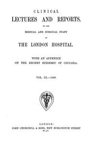 Clinical lectures and reports by London Hospital. Medical and surgical staff.