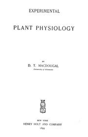 Cover of: Experimental plant physiology by MacDougal, Daniel Trembly