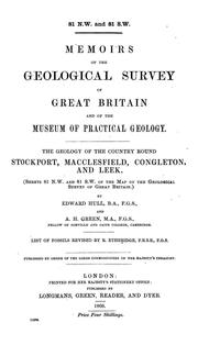 Cover of: The geology of the country round Stockport, Macclesfield, Congleton, and Leek: (Sheets 81 N.W. and 81 S.W. of the map of the Geological Survey of Great Britain)