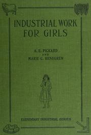 Cover of: Industrial work for girls by Andrew Ezra Pickard, Andrew Ezra Pickard