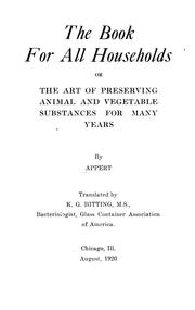 Cover of: The book for all households: or, The art of preserving animal and vegetable substances for many years