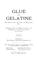 Cover of: The manufacture of glue and gelatine