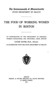 Cover of: The food of working women in Boston by Women's Educational and Industrial Union (Boston, Mass). Dept. of Research.