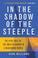 Cover of: In The Shadow Of The Steeple