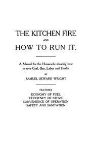 Cover of: The kitchen fire and how to run it by Samuel Seward Wright