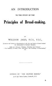 Cover of: An introduction to the study of the principles of bread making by Jago, William