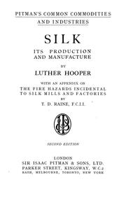 Cover of: Silk, its production and manufacture by Luther Hooper