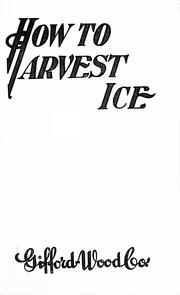 Cover of: How to harvest ice. by Gifford-Wood Co.