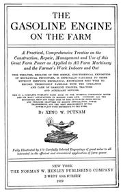Cover of: The gasoline engine on the farm: a practical, comprehensive treatise on the construction, repair, management and use of this great farm power as applied to all farm machinery and farmer's work indoors and out ...