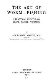 Cover of: The art of worm-fishing: a practical treatise on clear-water worming