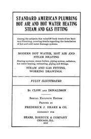 Cover of: Standard American plumbing, hot air and hot water heating, steam and gas fitting ... | George B. Clow