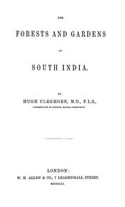 Cover of: The forests and gardens of South India by H. Cleghorn