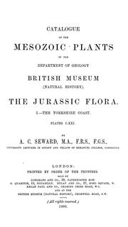 Cover of: Catalogue of the Mesozoic plants in the Department of geology, British museum (Natural history): [Part III-IV] The Jurassic flora