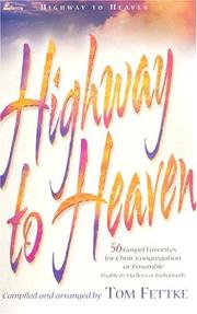 Cover of: Highway to Heaven: 56 Gospel Favorites for Choir, Congregation, or Ensemble