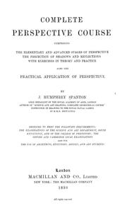 Cover of: Complete perspective course, comprising the elementary and advanced stages of perspective, the projection of shadows and reflections with exercises in theory and practice: also the practical application of perspective