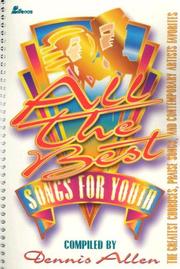 Cover of: All the Best Songs for Youth by Tom Fettke, Dennis and Nan Allen, Steven V. Taylor