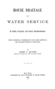 House drainage and water service in cities, villages, and rural neighborhoods by Bayles, James C.