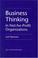 Cover of: Business thinking in not-for-profit organizations