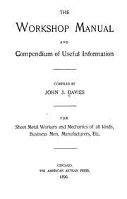Cover of: The workshop manual and compendium of useful information by John J. Davies