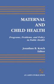 Cover of: Maternal and child health: programs, problems, and policy in public health