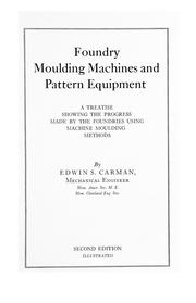 Cover of: Foundry moulding machines and pattern equipment by Edwin Salisbury Carman