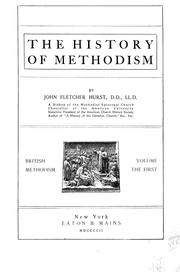 Cover of: The history of Methodism by J. F. Hurst, Hurst, John Fletcher bp.