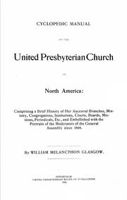Cover of: Cyclopedic manual of the United Presbyterian Church of North America by W. Melancthon Glasgow