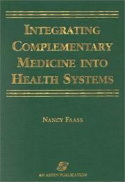 Cover of: Integrating Complementary Medicine into Health Systems by Nancy Faass