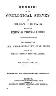 Cover of: The geology of the Leicestershire coalfield and of the country around Ashby-de-la-Zouch