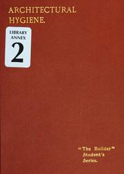 Cover of: Architectural hygiene: or, Sanitary science as applied to buildings. A text-book for architects, surveyors, engineers, medical officers of health, sanitary inspectors, and students