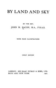 By land and sky by John Mackenzie Bacon