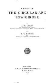 Cover of: A study of the circular-arc-bow-girder | A. H. Gibson