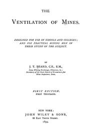 Cover of: The ventilation of mines: Designed for use in schools and colleges; and for practical mining men in their study of the subject