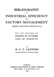 Cover of: Bibliography of industrial efficiency and factory management (books, magazine articles, etc.): with many annotations and indexes of authors and of subjects