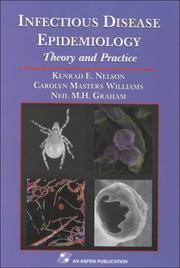 Infectious disease epidemiology by Kenrad E. Nelson, Neil M. H. Graham, Carolyn F. Masters Williams