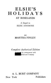 Cover of: Elsie's holidays at Roselands: a sequel to Elsie Dinsmore