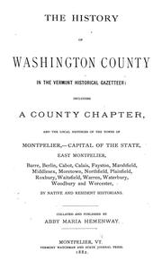 Cover of: The History of Washington County in the Vermont historical gazetteer: including a county chapter and the local histories of the towns of Montpelier ...
