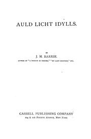 Cover of: Auld licht idylls by J. M. Barrie, J. M. Barrie