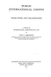 Cover of: Public international unions: their work and organization : a study in international administrative law