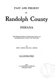 Cover of: Past and present of Randolph County, Indiana: with biographical sketches of representative citizens and genealogical records of many of the old families