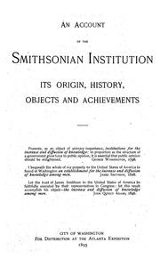 Cover of: An account of the Smithsonian Institution, its origin, history, objects and achievements