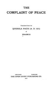Cover of: The complaint of peace: translated from the Querela pacis (A.D. 1521)