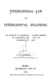 Cover of: International law and international relations: an attempt to ascertain the best method of discussing the topics of international law