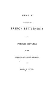 Cover of: Memoir concerning the French settlements and French settlers in the colony of Rhode Island by Elisha Reynolds Potter