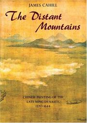 Cover of: The distant mountains: Chinese painting of the late Ming Dynasty, 1570-1644