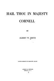 Hail thou in majesty, Cornell