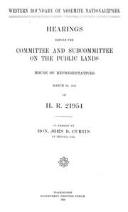 Cover of: Western boundary of Yosemite National Park: Hearings before the Committee and Subcommittee on the Public Lands, House of Representatives, March 20, 1912 on H. R. 21954