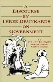 Cover of: A discourse by three drunkards on government by Nakae, Chōmin